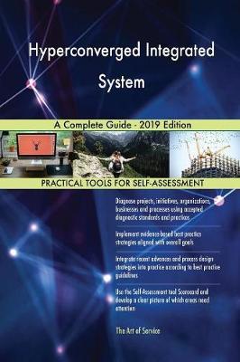 Hyperconverged Integrated System A Complete Guide - 2019 Edition image