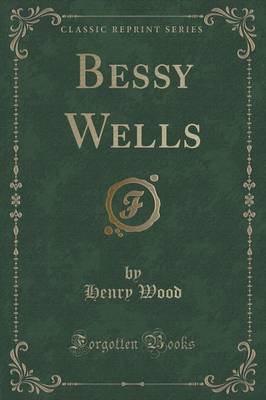 Bessy Wells (Classic Reprint) image