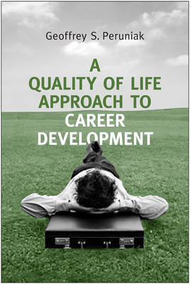 A Quality of Life Approach to Career Development by Geoffrey S. Peruniak image