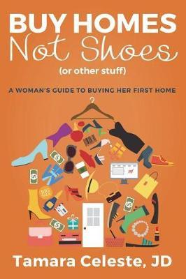 Buy Homes Not Shoes (or Other Stuff) by Tamara Celeste image