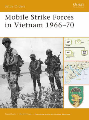 Mobile Strike Forces in Vietnam 1966-70 by Gordon Rottman