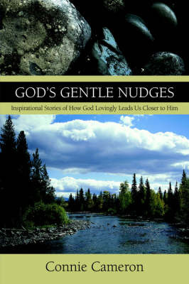 God's Gentle Nudges: Inspirational Stories of How God Lovingly Leads Us Closer to Him by Connie Cameron image