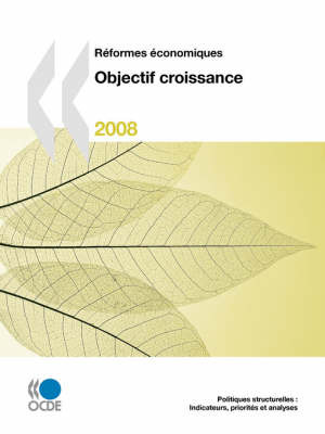 Reformes Economiques: Objectif Croissance 2008 on Paperback by OECD Publishing