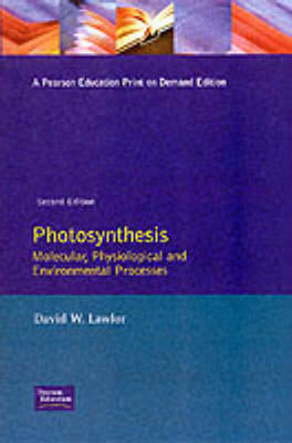 Photosynthesis: Molecular, Physiological and Environmental Processes by D.W. Lawlor image