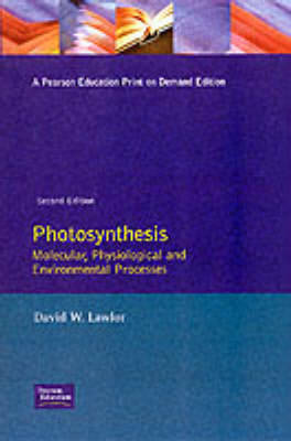 Photosynthesis: Molecular, Physiological and Environmental Processes on Paperback by D.W. Lawlor