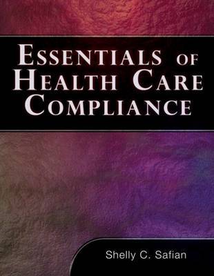 Essentials of Healthcare Compliance by Shelley C Safian image