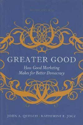 Greater Good by John A Quelch image