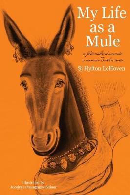 My Life as a Mule by Sj Hylton Lehoven image