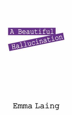 A Beautiful Hallucination by Emma Laing image