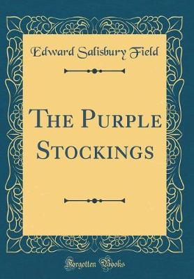 The Purple Stockings (Classic Reprint) by Edward Salisbury Field image