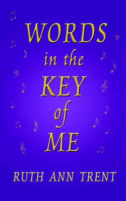 Words In The Key Of Me by Ruth Ann Trent image