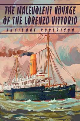 The Malevolent Voyage of the Lorenzo Vittorio by Anniemae Robertson image