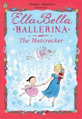 Ella Bella Ballerina and the Nutcracker by James Mayhew image