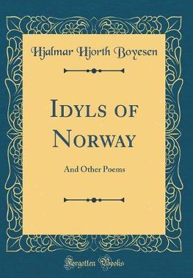 Idyls of Norway by Hjalmar Hjorth Boyesen image