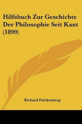 Hilfsbuch Zur Geschichte Der Philosophie Seit Kant (1899) by Richard Falckenberg image