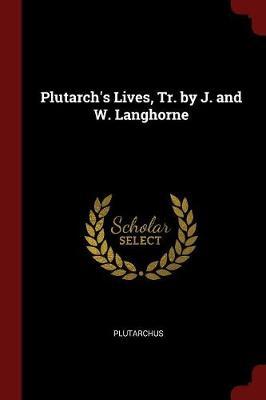 Plutarch's Lives, Tr. by J. and W. Langhorne by . Plutarchus image
