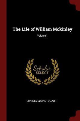 The Life of William McKinley; Volume 1 image