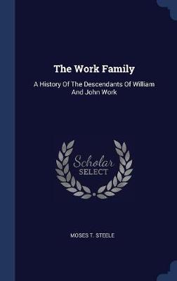 The Work Family by Moses T Steele image
