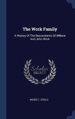 The Work Family on Hardback by Moses T Steele