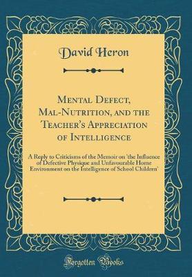 Mental Defect, Mal-Nutrition, and the Teacher's Appreciation of Intelligence by David Heron image
