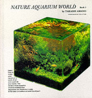 Nature Aquarium World: Bk. 2 by Takashi Amano image