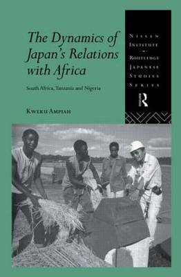 The Dynamics of Japan's Relations with Africa by Kweku Ampiah image