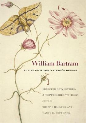 William Bartram, the Search for Nature's Design on Hardback