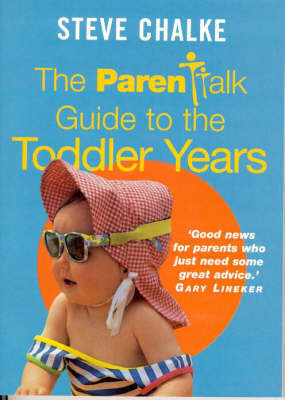 The Parentalk Guide to the Toddler Years by Steve Chalke image