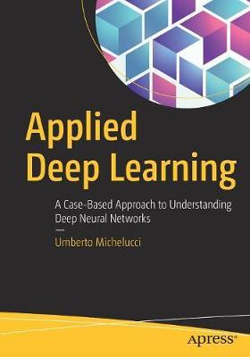 Applied Deep Learning by Umberto Michelucci image