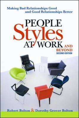People Styles at Work... And Beyond: Making Bad Relationships Good and Good Relationships Better by Dorothy Grover Bolton image