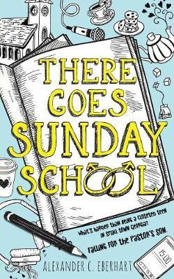 There Goes Sunday School by Alexander C Eberhart image