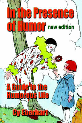 In the Presence of Humor by Cy Eberhart image