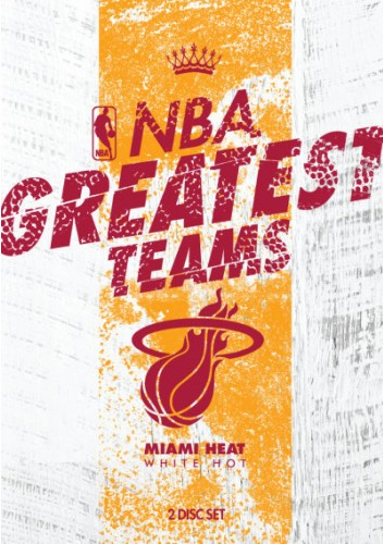 NBA Greatest Teams Miami Heat: White Hot on DVD image