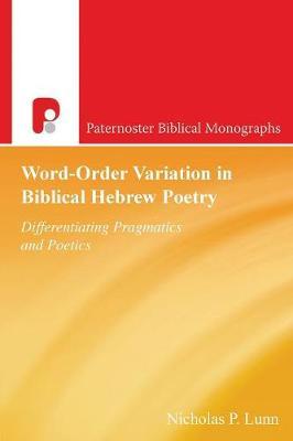 Word-Order Variation in Biblical Hebrew Poetry by Nicholas P. Lunn image