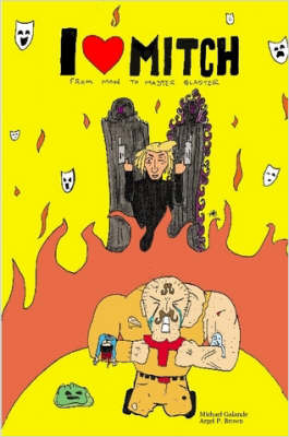I (heart) Mitch: From Man to Master Blaster by Michael Galande image