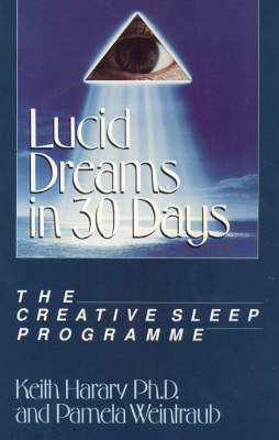 Lucid Dreams in 30 Days: Creative Sleep Programme by Keith Harary image