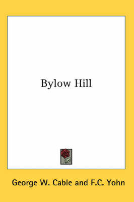 Bylow Hill on Paperback by George W Cable