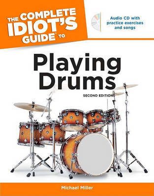 The Complete Idiot's Guide to Playing Drums by Michael Miller image