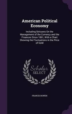 American Political Economy by Francis Bowen image