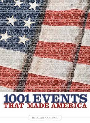 1001 Events That Made America by Alan Axelrod image