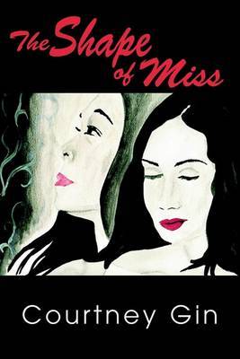 The Shape of Miss on Paperback by Courtney Gin