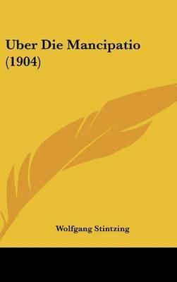 Uber Die Mancipatio (1904) by Wolfgang Stintzing image