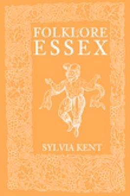 Folklore of Essex by Sylvia Kent image