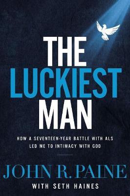 The Luckiest Man on Hardback by John R. Paine