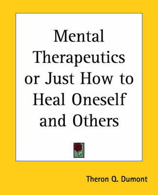 Mental Therapeutics or Just How to Heal Oneself and Others by T.Q. Dumont image