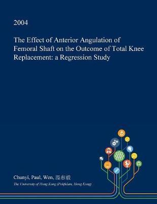 The Effect of Anterior Angulation of Femoral Shaft on the Outcome of Total Knee Replacement image