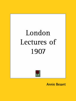 London Lectures of 1907 (1909) by Annie Besant image
