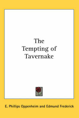 The Tempting of Tavernake by E.Phillips Oppenheim image