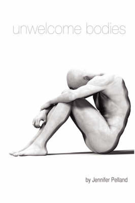 Unwelcome Bodies by Jennifer Pelland image