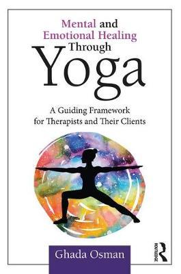 Mental and Emotional Healing Through Yoga by Ghada Osman image